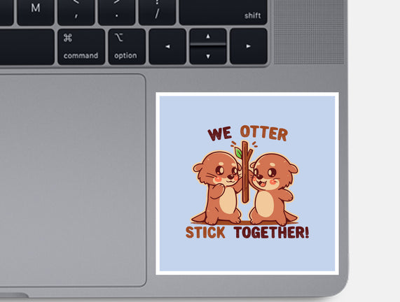 We Otter Stick Together
