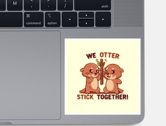 We Otter Stick Together