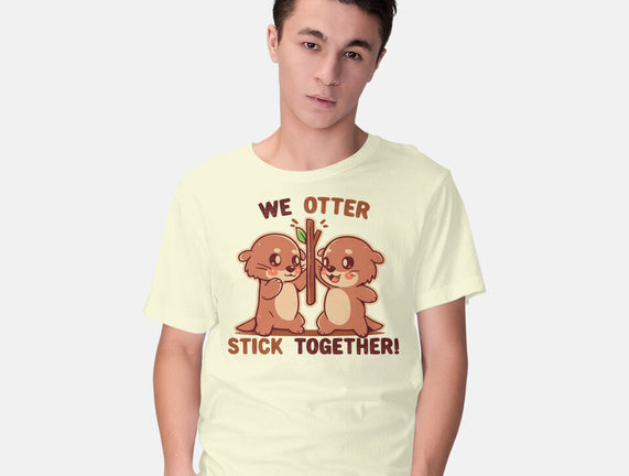 We Otter Stick Together