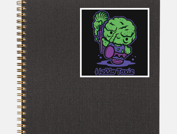Hello Toxie