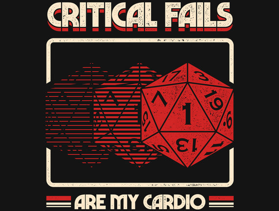 Critical Fails Are My Cardio