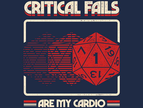 Critical Fails Are My Cardio