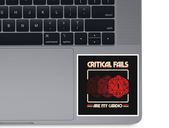 Critical Fails Are My Cardio