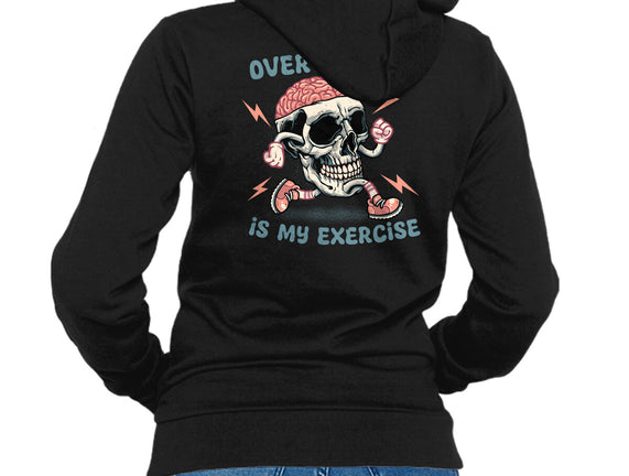 Over Thinking Is My Exercise