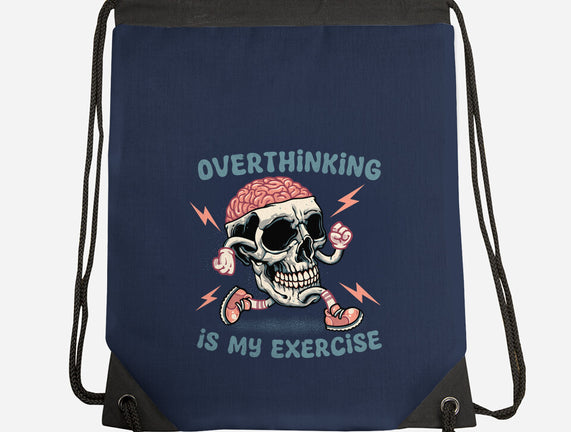 Over Thinking Is My Exercise