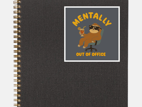 Mentally Out Of Office