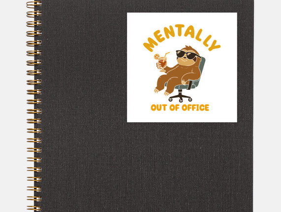 Mentally Out Of Office
