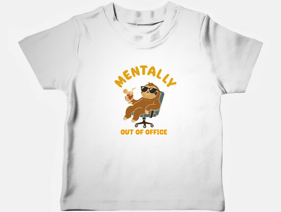 Mentally Out Of Office
