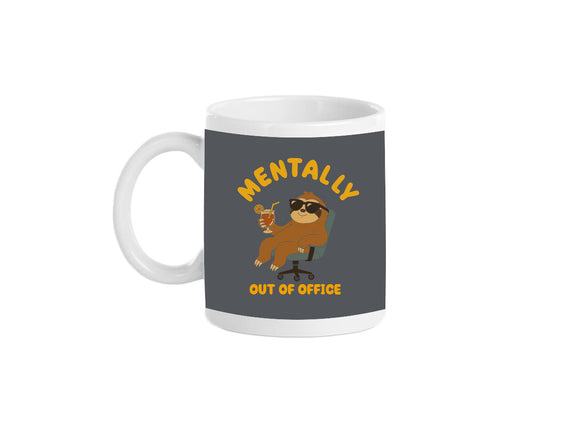 Mentally Out Of Office