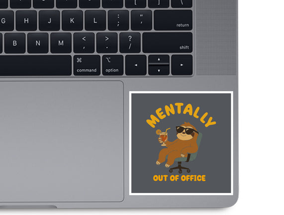 Mentally Out Of Office