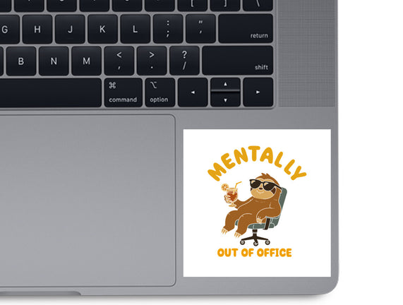 Mentally Out Of Office