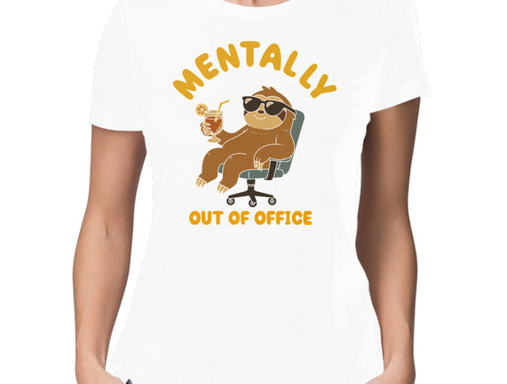 Mentally Out Of Office