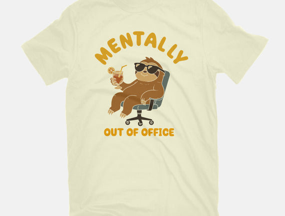 Mentally Out Of Office