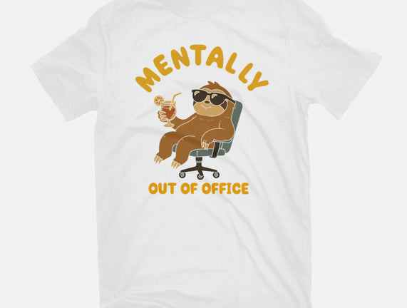 Mentally Out Of Office