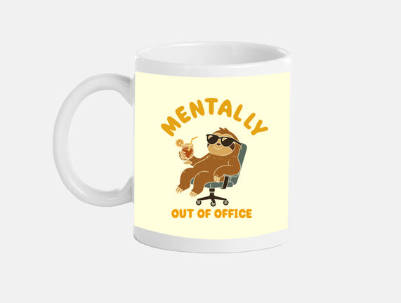Mentally Out Of Office