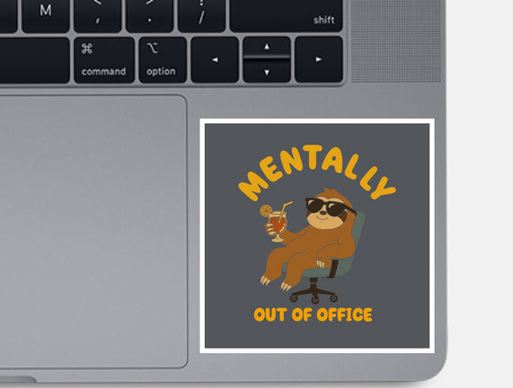 Mentally Out Of Office