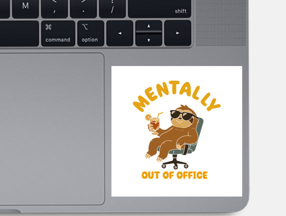Mentally Out Of Office