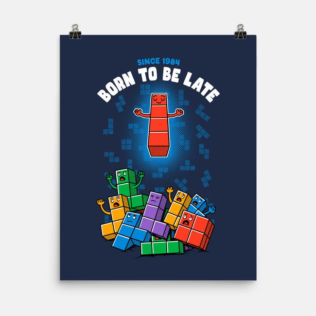 Born To Be Late-None-Matte-Poster-Tronyx79