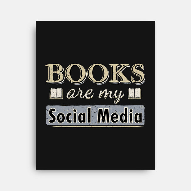 Books Are My Social Media-None-Stretched-Canvas-NMdesign