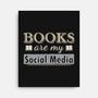 Books Are My Social Media-None-Stretched-Canvas-NMdesign