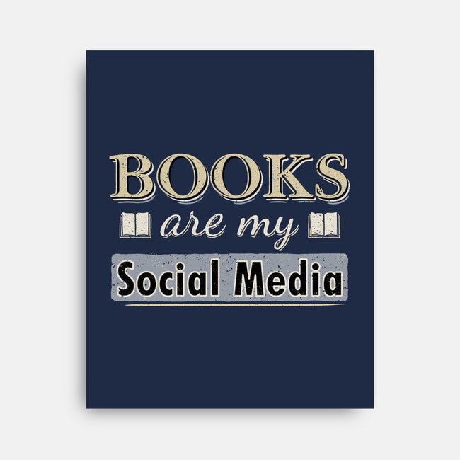 Books Are My Social Media-None-Stretched-Canvas-NMdesign