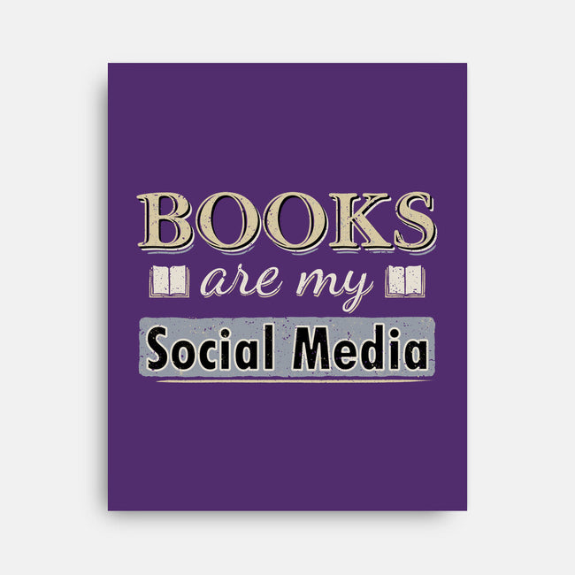 Books Are My Social Media-None-Stretched-Canvas-NMdesign