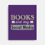 Books Are My Social Media-None-Stretched-Canvas-NMdesign
