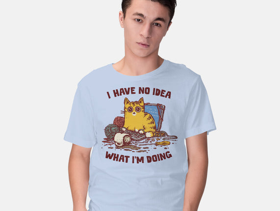 I Have No Idea What I Am Doing