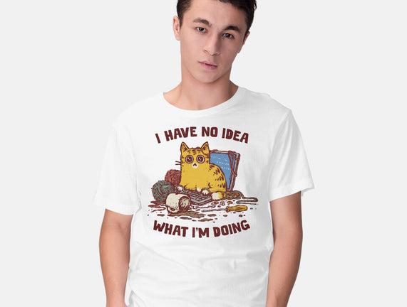 I Have No Idea What I Am Doing