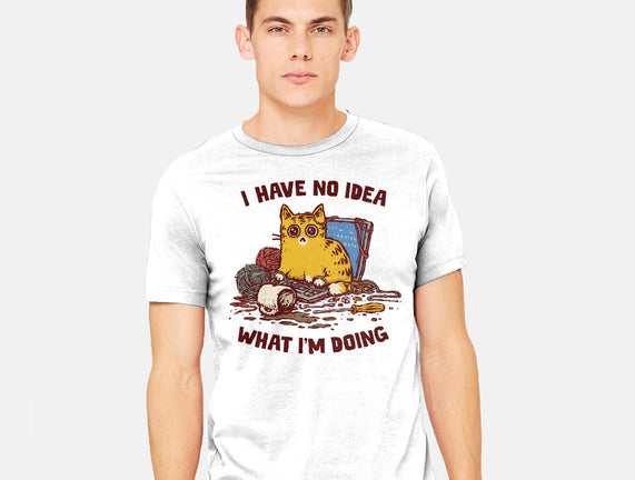 I Have No Idea What I Am Doing