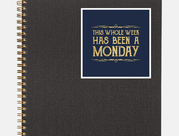 This Week Has Been A Monday