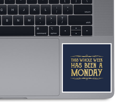 This Week Has Been A Monday