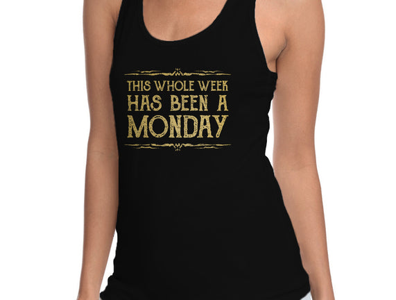 This Week Has Been A Monday