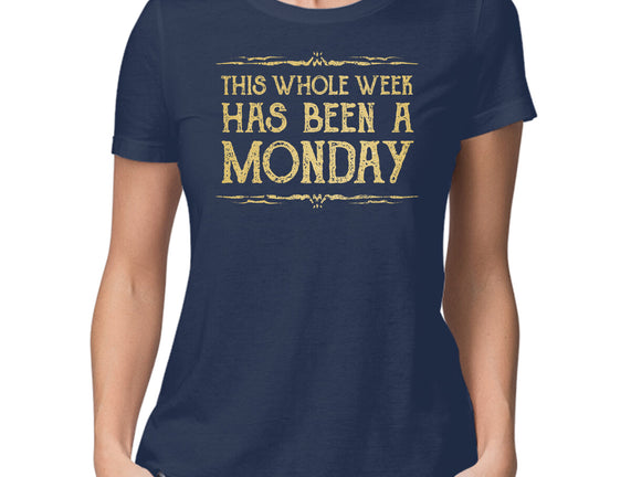 This Week Has Been A Monday