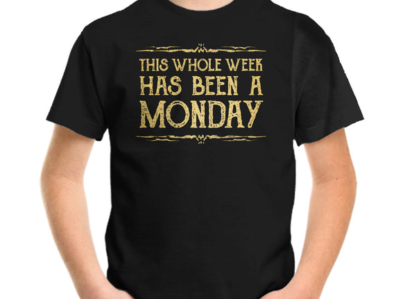 This Week Has Been A Monday