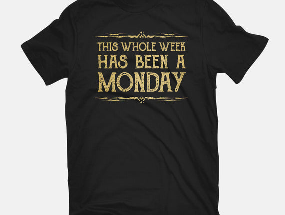 This Week Has Been A Monday