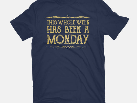 This Week Has Been A Monday