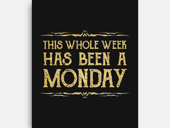 This Week Has Been A Monday