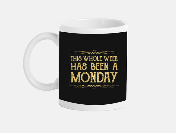 This Week Has Been A Monday