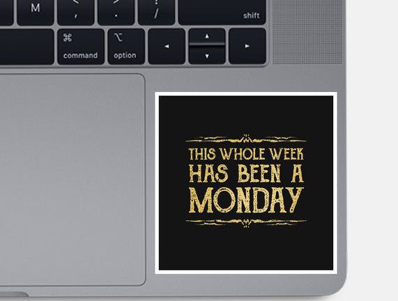 This Week Has Been A Monday