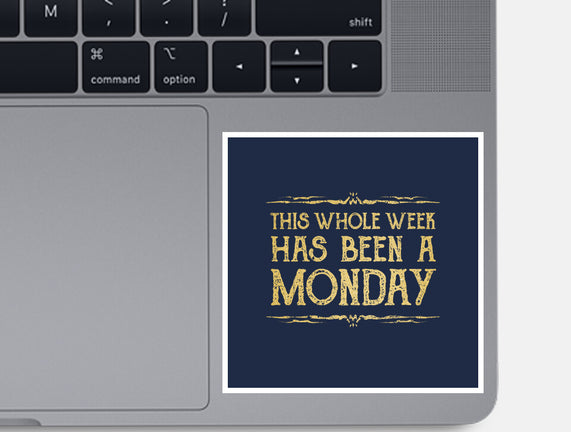 This Week Has Been A Monday