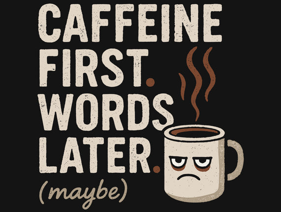 Caffeine First Words Later