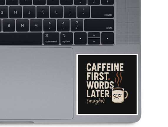Caffeine First Words Later