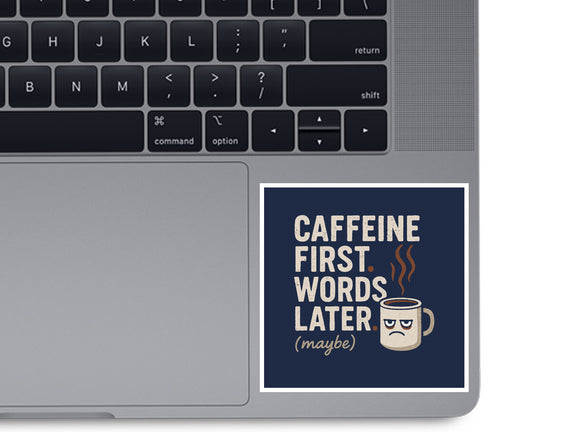 Caffeine First Words Later