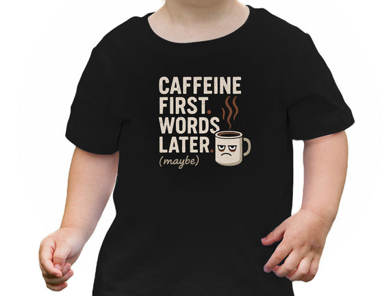 Caffeine First Words Later