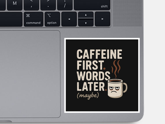 Caffeine First Words Later