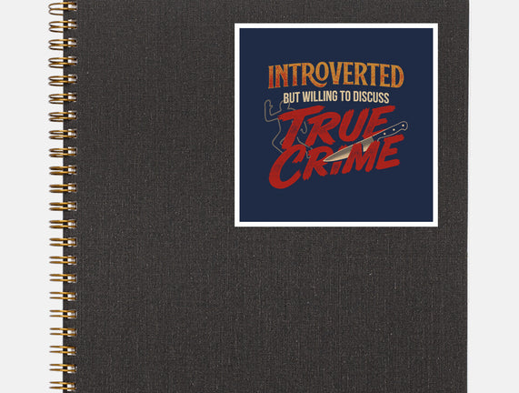 Willing To Discuss True Crime