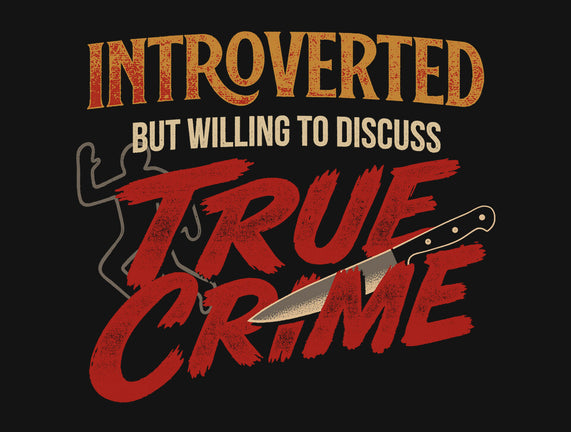 Willing To Discuss True Crime