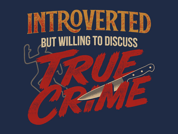Willing To Discuss True Crime