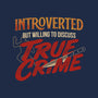 Willing To Discuss True Crime-None-Stretched-Canvas-Popnotic